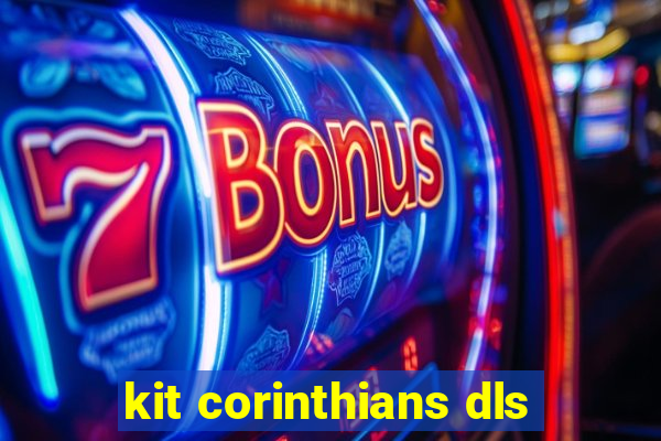 kit corinthians dls